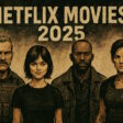 netfilx films 2025